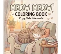 Meow Meow Coloring Book: Cozy Cat Moments: Cute and Relaxing Coloring Pages for Cat Lovers