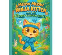 Meow Meow Ninja Kitten and the Secret Garden Quest