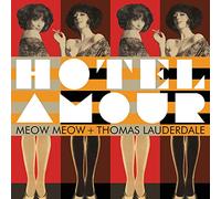 MEOW MEOW / THOMAS LAUDERDALE - Hotel Amour [VINYL]