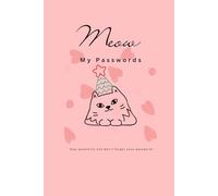 Meow, My Passwords: The Feline Organizer for Your Online Life: Stay Pawsitive, Stay Secure , Password Book for Cat Lovers