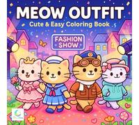 Meow Outfit Coloring Book - Cute and Easy: Adorable Cats in Dresses, Seasonal Outfits and Stylish Accessories for Relaxation