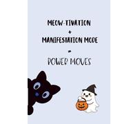 Meow-tivation + Manifestation Mode = Pawer Moves: Funny Cat & Ghost Notebook - 6x9 Lined Journal with 120 Pages for Writing, Manifesting, and Positive Energy