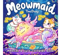 Meowmaid: Coloring Book for Adults and Teens Featuring Super Cute Mermaid Cats in Fantasy Ocean World for Relaxation and Stress Relief
