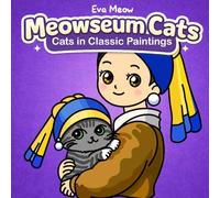 Meowseum Cats: 40 Hand-Drawn Cat Illustrations Inspired by Classic Paintings for Cozy Relaxation and Creative Fun