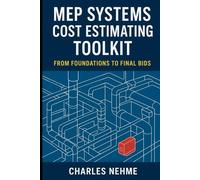 MEP Systems Cost Estimating Toolkit: From Foundations to Final Bids