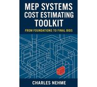 MEP Systems Cost Estimating Toolkit: From Foundations to Final Bids