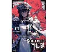 MEPHISTO - Sentenced to Be a Hero, Vol. 3 (light novel): The Prison Records of Penal Hero Unit 9004 Volume 3 (SENTENCED TO BE A HERO LIGHT NOVEL SC)