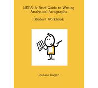 MEPS: A Brief Guide to Writing Analytical Paragraphs: Student Workbook