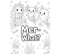 Mer-What?: A Silly Mermaid Mashup Coloring Book (What-a-what)