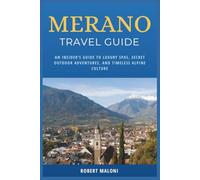 Merano Travel Guide 2026: An Insider’s Guide to Luxury Spas, Secret Outdoor Adventures, and Timeless Alpine Culture