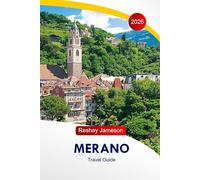 Merano Travel Guide 2026: Explore Cultural Tapestry of Italian Alpine's, Top Attractions, Things to Do, Hikes, Thermal Spikes, Adventures with Perfect Itinerary and Insider's Tips