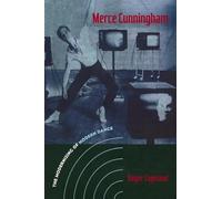 Merce Cunningham: The Modernizing of Modern Dance