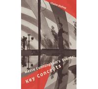 Merce Cunningham's Events - Key Concepts