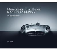 Mercedes and Benz Racing 1900-1955 : An Appreciation