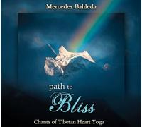 Mercedes Bahleda - Path To Bliss: Chants Of Tibetan Heart Yoga