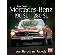 Mercedes Benz 190 SL - 280 SL: Vom Barock zur Pagode