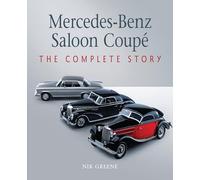 Mercedes-Benz Saloon Coupe: The Complete Story (Autoclassics)
