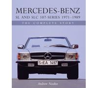 Mercedes-Benz SL and SLC 107 Series 1971-1989 : The Complete Story