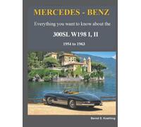 Mercedes-Benz, The SL story, The 300SL: The complete 300SL story with chassis number/data card explanation and superb new color photography