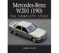 Mercedes-Benz W201 (190): The Complete Story