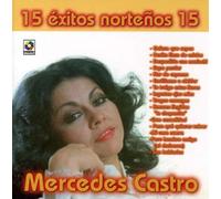 Mercedes Castro - 15 Exitos Nortenos