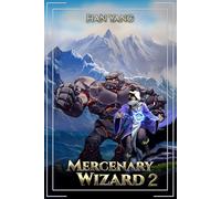 Mercenary Wizard 2: A Progression Fantasy Saga (Magic For Hire)