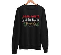 Merch Kingdom Slogan Christmas Jumper - Unisex Novelty Sweater - Black Funny Xmas Sweatshirt - is It Too Late to Be Good? - 2XL