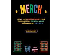 MERCH: Les 20 clés indispensables pour aménager son point de vente et présenter ses produits