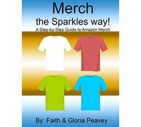 Merch the Sparkles Way!: A Step-by-Step Guide to Amazon Merch