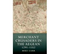 Merchant Crusaders in the Aegean, 1291-1352 (Warfare in History)