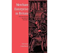 Merchant Enterprise in Britain: From the Industrial Revolution to World War I