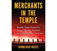 Merchants in the Temple: Inside Pope Francis's Secret Battle Against Corruption in the Vatican