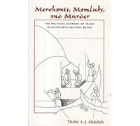 Merchants, Mamluks, and Murder: The Political Economy of Trade in Eighteenth-Century Basra (SUNY series in the Social and Economic History of the Middle East)