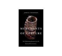 Merchants of Culture : The Publishing Business in the Twenty-First Century