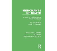 Merchants of Death : A Study of the International Armament Industry