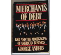 Merchants of Debt: Kkr and the Mortgaging of American Business