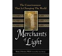 Merchants of Light: The Consciousness That Is Changing the World