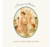 Merci, chère Maîtresse !: Notre carnet de souvenirs pour vous, 35 enfants créent un cadeau de fin d’année unique
