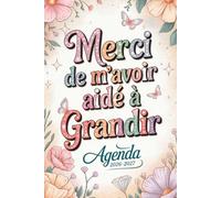 Merci de m’avoir aidé à grandir - Agenda 2026 2027: Cadeau personnalisé de fin d’année pour maîtresse et maître d’école