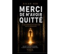 MERCI de M'AVOIR QUITTE: CE QUE PERSONNE NE VOUS A DIT SUR LA SEPARATION