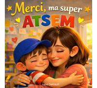 Merci, ma super ATSEM: Livre souvenir à compléter pour remercier une ATSEM en fin d’année scolaire