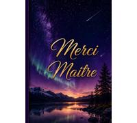 Merci Maître: Joli carnet de notes et journal de bord de 104 pages - Idée de cadeau original et utile pour remercier un maître d'école en fin d'année scolaire ( format A5 )