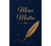 Merci Maître: Joli carnet de notes et journal de bord de 104 pages - Idée de cadeau original et utile pour remercier un maître d'école en fin d'année scolaire ( format A5 )