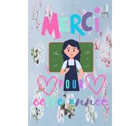 Merci Maitresse Cadeau, Cadeau Maitresse d'École Fin d'Année, Cadeau Personnalisé Maitresse d'École: Un joli carnet souvenir à personnaliser pour dire merci à une enseignante formidable