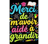 Merci Maîtresse: Cadeau de Fin d’Année Scolaire pour Professeure des Écoles, Institutrice et ATSEM, Carnet de Notes Personnalisé et Cahier de Remerciement École Primaire