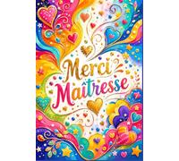 Merci maîtresse: Carnet cadeau original pour remercier la maîtresse | un cahier de 124 pages avec des plages dédiées aux photos souvenirs de classe | pages qualité crème et couverture aspect mat.