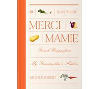 Merci Mamie : Recipes from my French Grandmother's Kitchen
