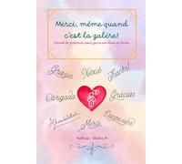 Merci, même quand c'est la galère !: Un carnet de gratitude pour les jours sombres et clairs.