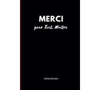 MERCI pour tout, Maître: Inspirez les maîtres avec ce carnet de notes dédié à leur passion éducative