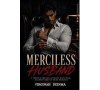 MERCILESS HUSBAND: A Forced Marriage, Ruthless Mafia Heir, Neurodivergent Bride Romance (THE FALCONE VOWS SERIES)